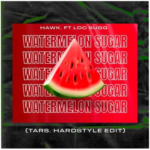 Watermelon Sugar (HARDSTYLE EDIT)