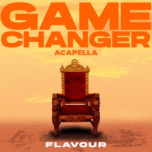 Game Changer ( Acapella)