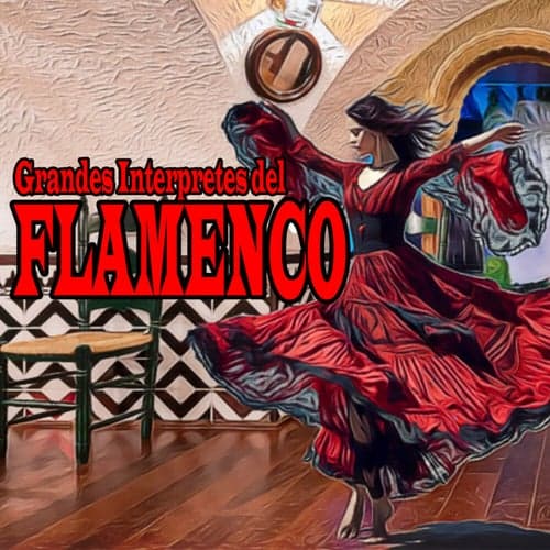 Grandes Intérpretes del Flamenco