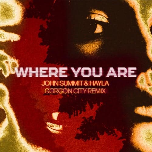Where You Are (Gorgon City Remix)