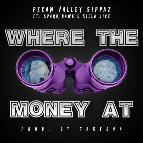Where The Money At (feat. Spark Dawg & Killa Jice)