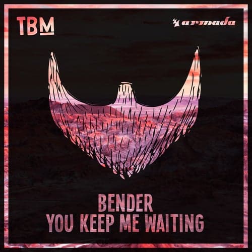 You Keep Me Waiting