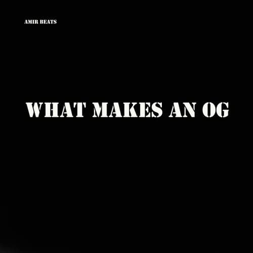 What Makes An OG