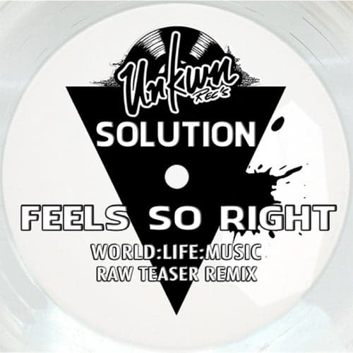 Feels so Right (World:Life:Music Raw Teaser Remix)