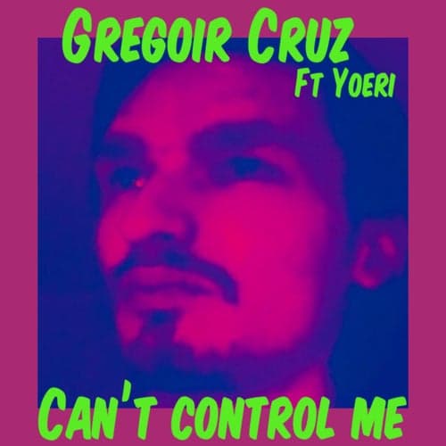 Can't Control Me (feat. Yoeri)