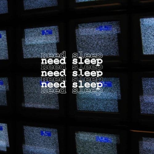 Need Sleep (feat. Billy Pilgrim)