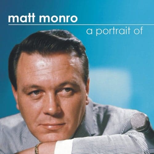 A Portrait of Matt Monro