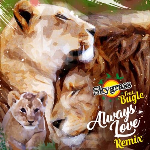 Always Love (feat. Bugle) [Remix]