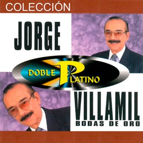 Colección Doble Platino Jorge Villamil: Bodas de Oro