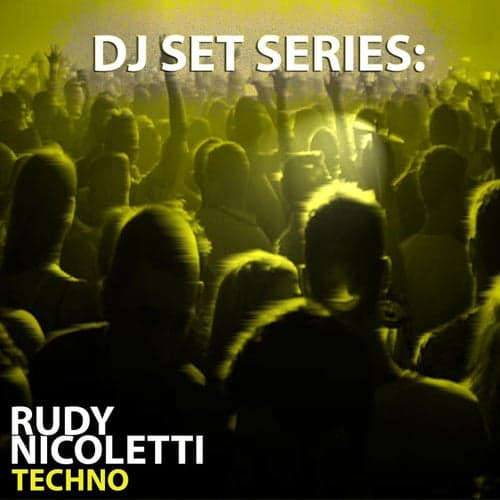 DJ Set Series: Rudy Nicoletti Techno