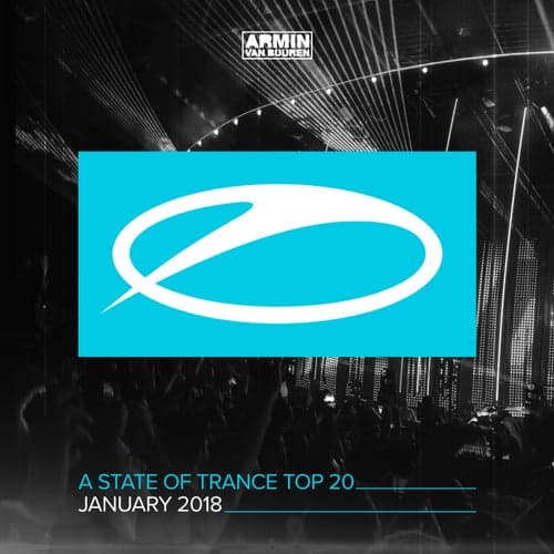 A State Of Trance Top 20 - January 2018 (Selected by Armin van Buuren)