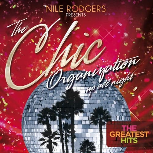 Nile Rodgers Presents:The Chic Organization - Up All Night