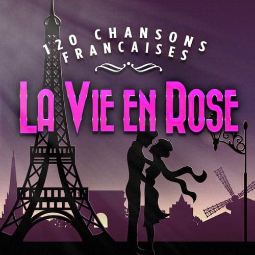 La vie en rose - 120 chansons françaises