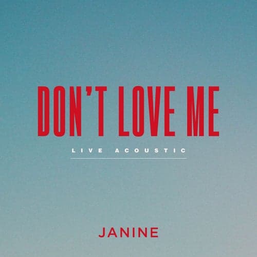 Don't Love Me (Live Acoustic)