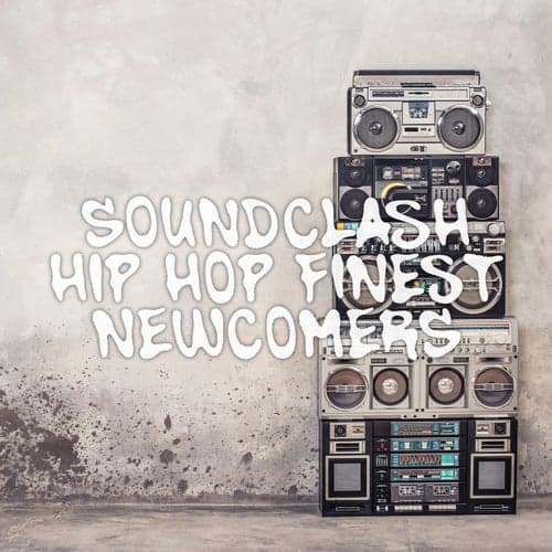 Soundclash: Hip Hop Finest Newcomers