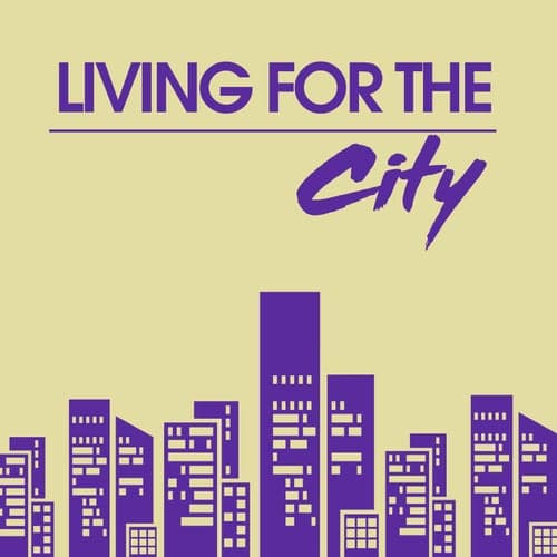 Living For The City