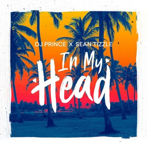 In My Head (feat. Sean Tizzle)