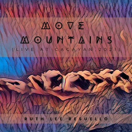 Move Mountains (Live at Cagayan, 2021)