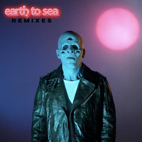 Earth To Sea (Remixes)