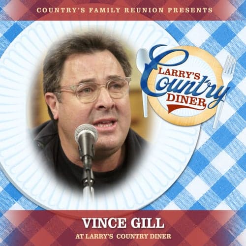Vince Gill at Larry's Country Diner (Live / Vol. 1)