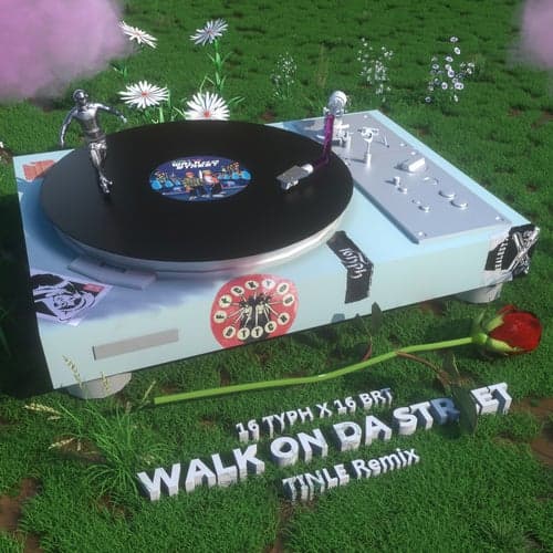 Walk On Da Street (Tinle Remix)