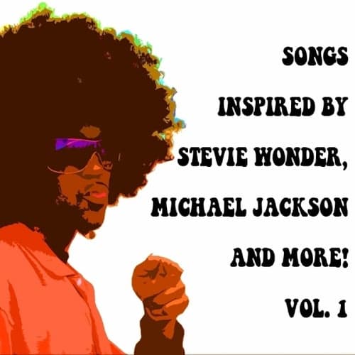 Songs Inspired By Stevie Wonder, Michael Jackson And More. Vol 1