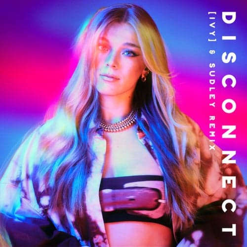Disconnect ([IVY] & Sudley Remix)