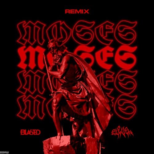 Moses (Bla5ted Remix)