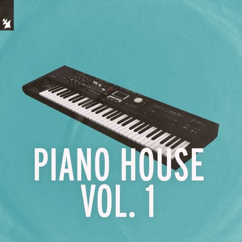 Armada Music - Piano House Vol. 1