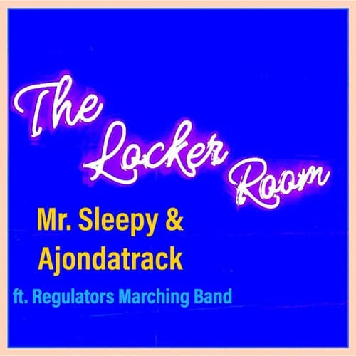 The Locker Room (feat. Regulators Marching Band)