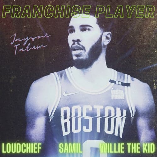 Franchise Player (Jayson Tatum) [feat. Willie The Kid]