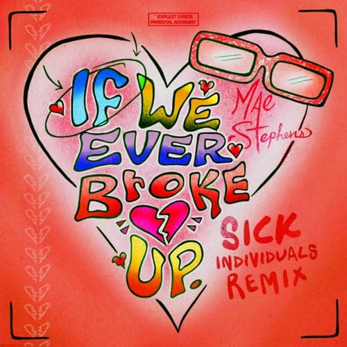 If We Ever Broke Up (Sick Individuals Extended Mix)