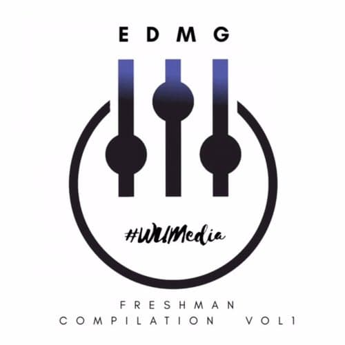 Edmg Presents: Wumedia Freshman Compilation, Vol. 1