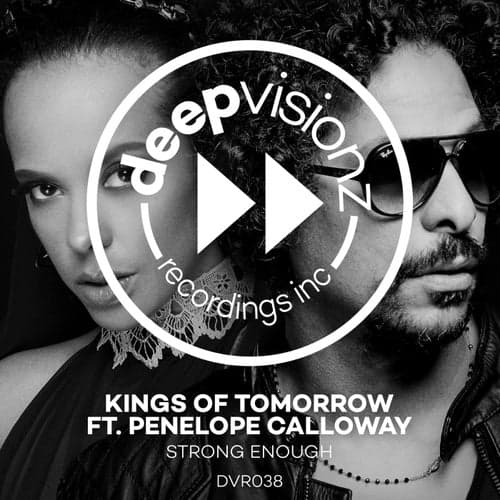 Strong Enough (feat. Penelope Calloway) [Kings Of Tomorrow Deluxe Mix]