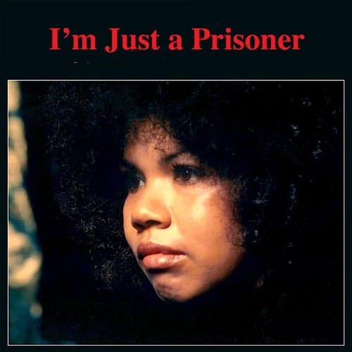 I'm Just A Prisoner