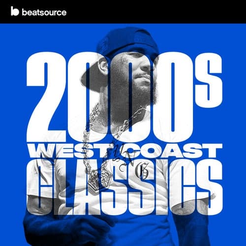 2000s West Coast Classics playlist