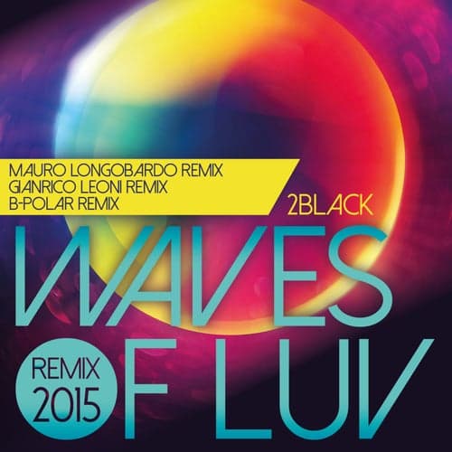 Waves of Luv - Remix 2015 by Gianrico Leoni, Mauro Longobardo, B-Polar