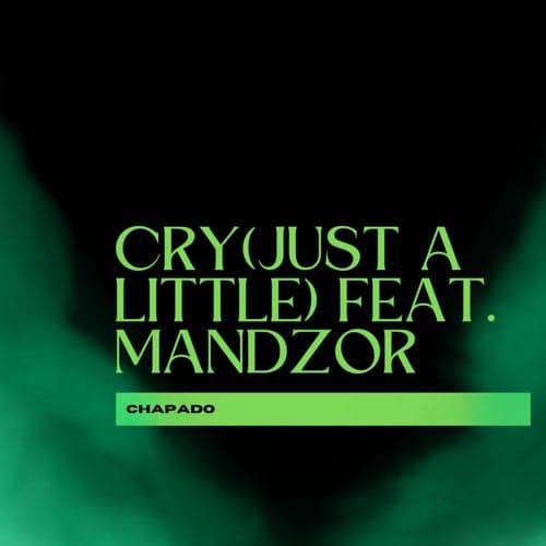 Cry (Just A Little) [feat. Mandzor]