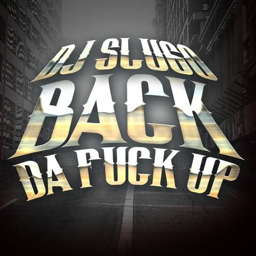 Back da Fuck Up