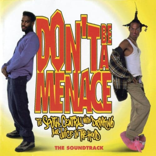 Don't Be A Menace To South Central While Drinking Your Juice In The Hood (Original Motion Picture Soundtrack)