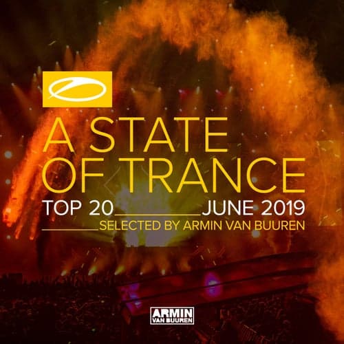 A State Of Trance Top 20 - June 2019 (Selected by Armin van Buuren)
