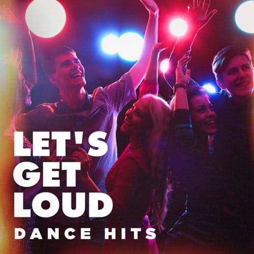 Let's Get Loud (Dance Hits)
