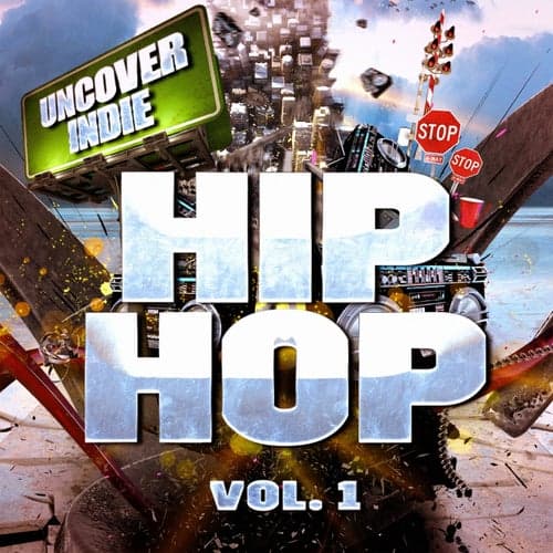 Uncover Indie: Hip-Hop, Vol. 1 (Contemporary Rap from the Streets)