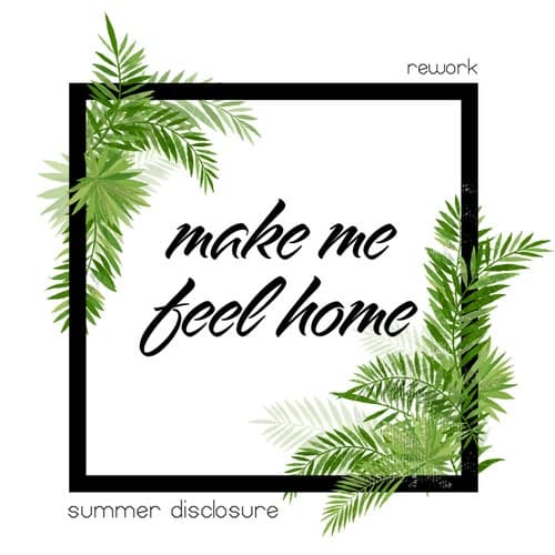 Make Me Feel Home (Rework)