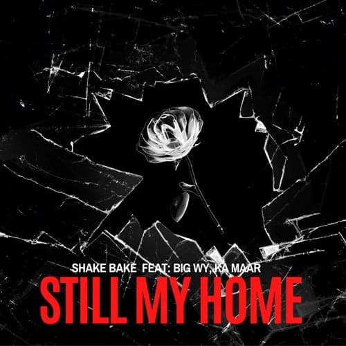Still My Home (feat. Big Wy & Ka Maar)