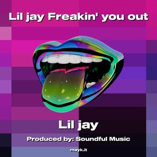 Lil jay Freakin' you out