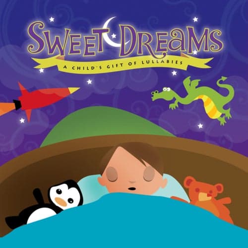 Sweet Dreams: A Child's Gift of Lullabies (Boy)
