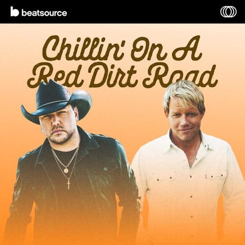 Chillin' On A Red Dirt Road - Country playlist