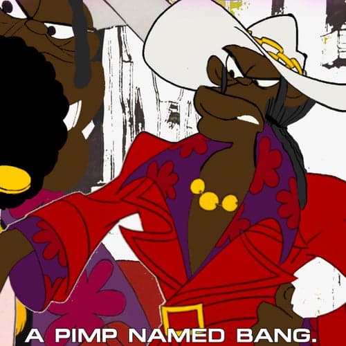 A Pimp Named BANG