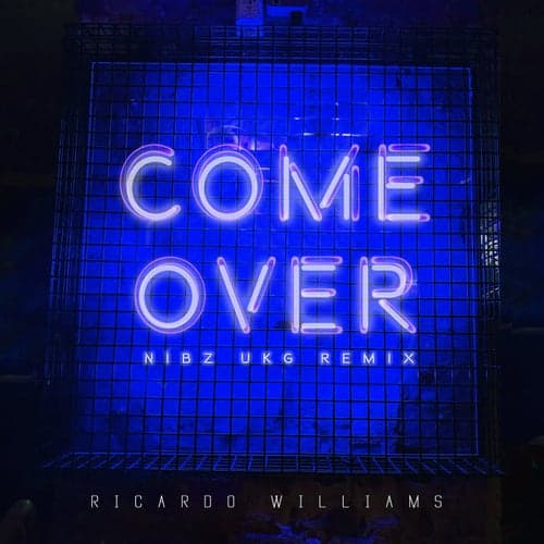 Come Over (Nibz UKG Remix)